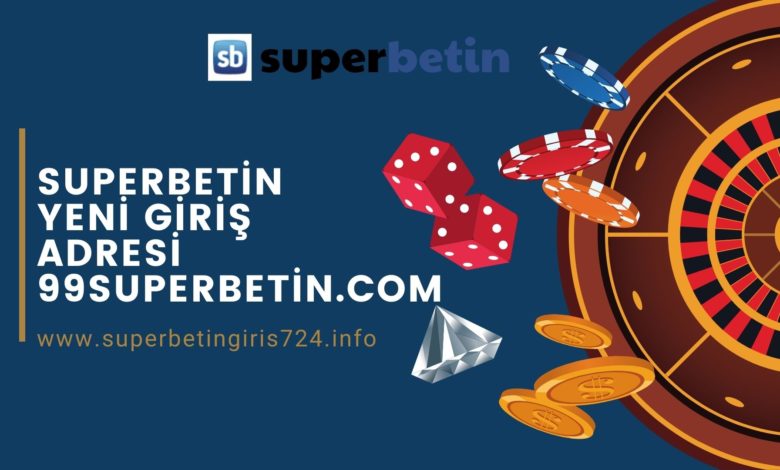 Superbetin Yeni Giriş Adresi 99Superbetin.com