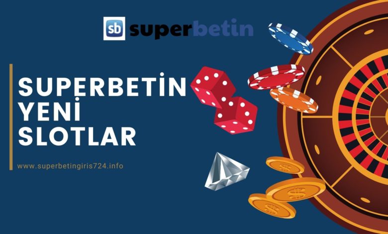 Superbetin Yeni Slotlar