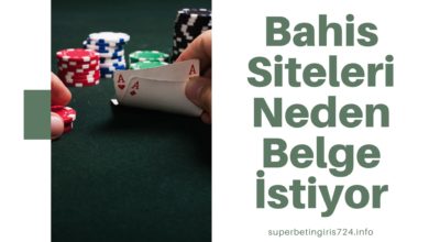 Bahis Siteleri Neden Belge İstiyor