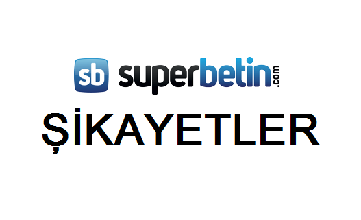 Superbetin Şikayet